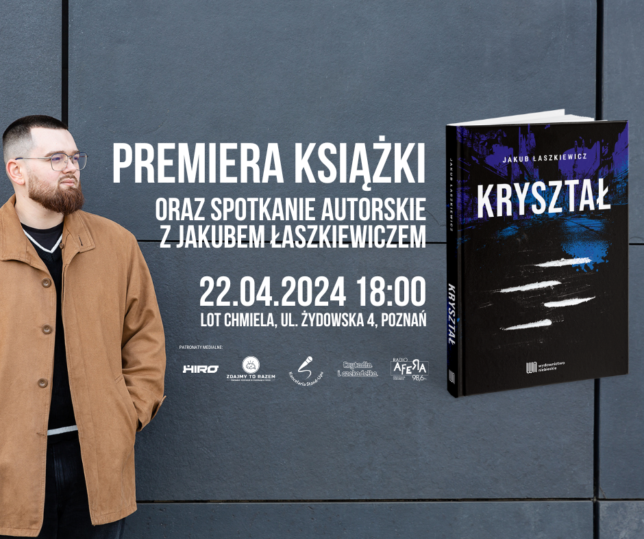 Featured image for “Zapraszamy na Premierę „Kryształu” i spotkanie autorskie z Jakubem Łaszkiewiczem!”